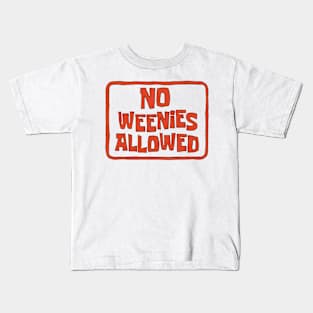 No Weenies Allowed Kids T-Shirt